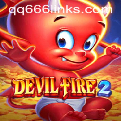 Exploring the Thrilling World of DevilFire2 with QQ666